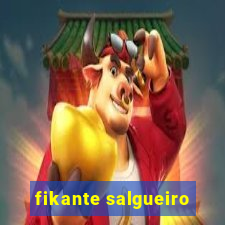 fikante salgueiro